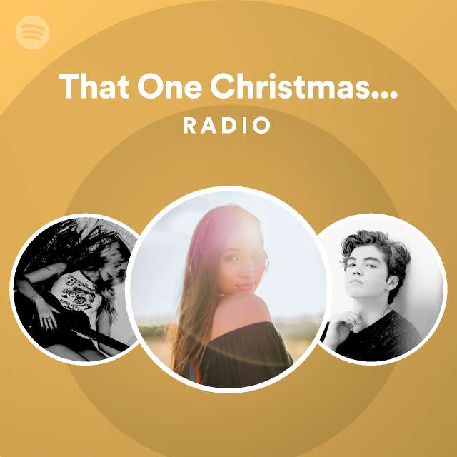 That One Christmas Song Radio playlist by Spotify Spotify