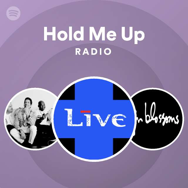 Hold Me Up Radio - playlist by Spotify | Spotify