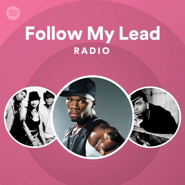 Follow My Lead Radio playlist by Spotify Spotify