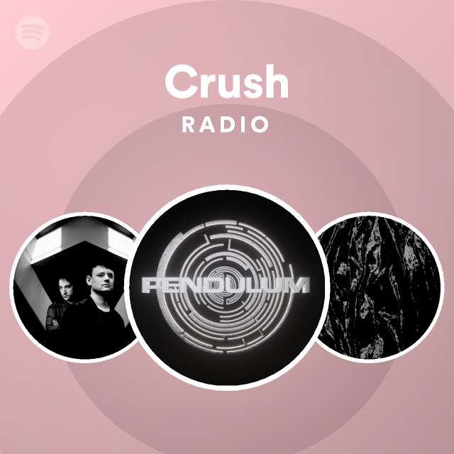 Crush Radio - playlist by Spotify | Spotify