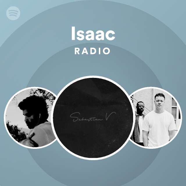 Isaac Radio playlist by Spotify Spotify