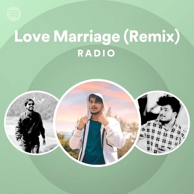 Love Marriage (Remix) Radio - playlist by Spotify | Spotify