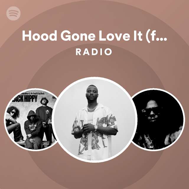 Hood Gone Love It (feat. Kendrick Lamar) Radio | Spotify Playlist