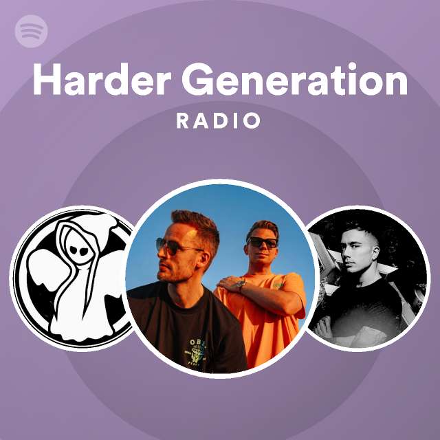 Harder Generation Radio - playlist by Spotify | Spotify