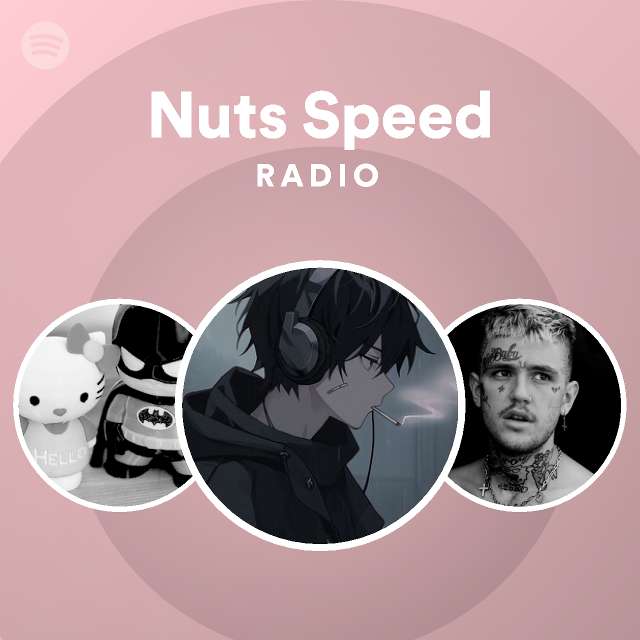Nuts Speed Radio playlist by Spotify Spotify