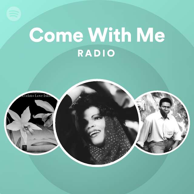 Come With Me Radio - playlist by Spotify | Spotify