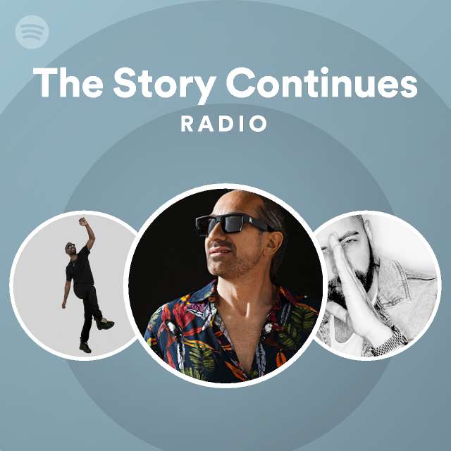 the-story-continues-radio-playlist-by-spotify-spotify