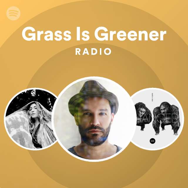 Grass Is Greener Radio playlist by Spotify Spotify