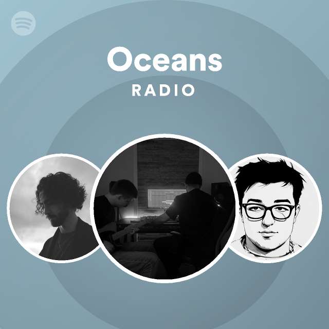 Oceans Radio playlist by Spotify Spotify