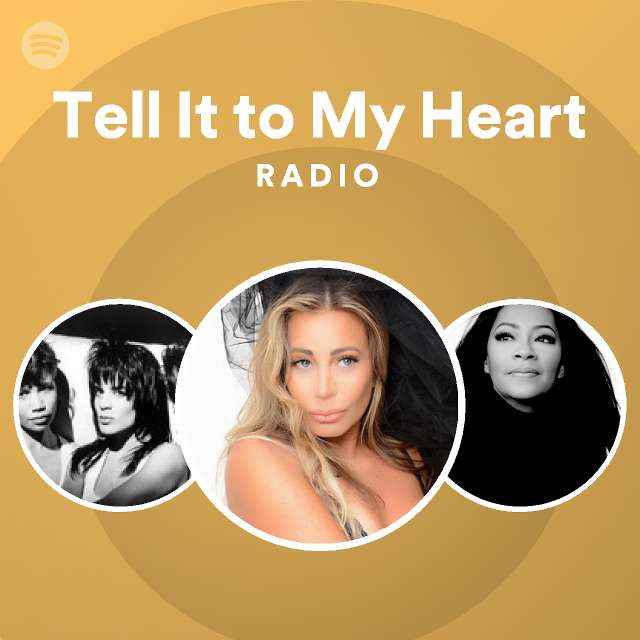 Tell It to My Heart Radio - playlist by Spotify | Spotify