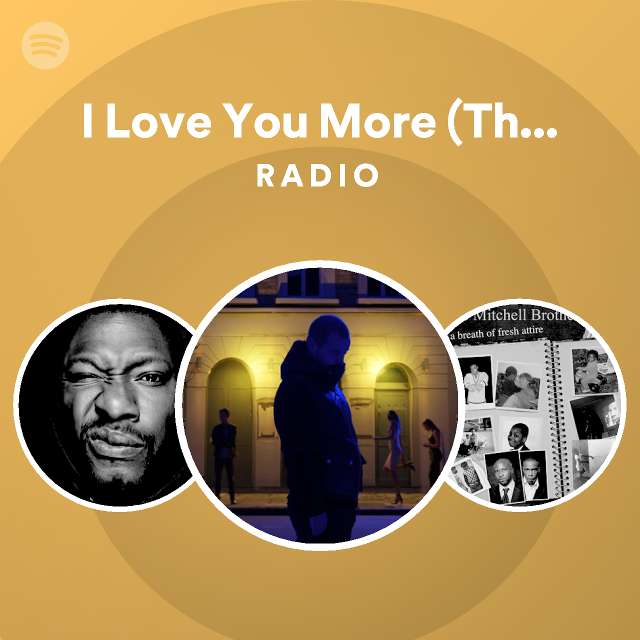 I Love You More (Than You Like Me) Radio - playlist by Spotify | Spotify