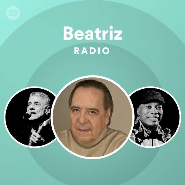 Beatriz Radio - playlist by Spotify | Spotify