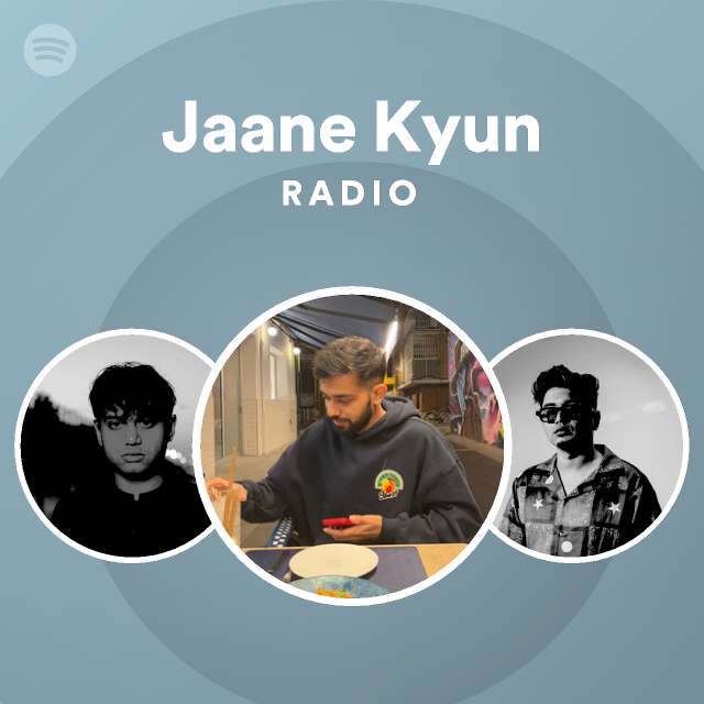 Jaane Kyun Radio Spotify Playlist