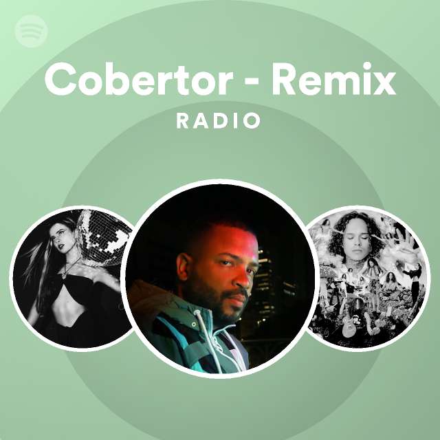 Cobertor Remix Radio Spotify Playlist