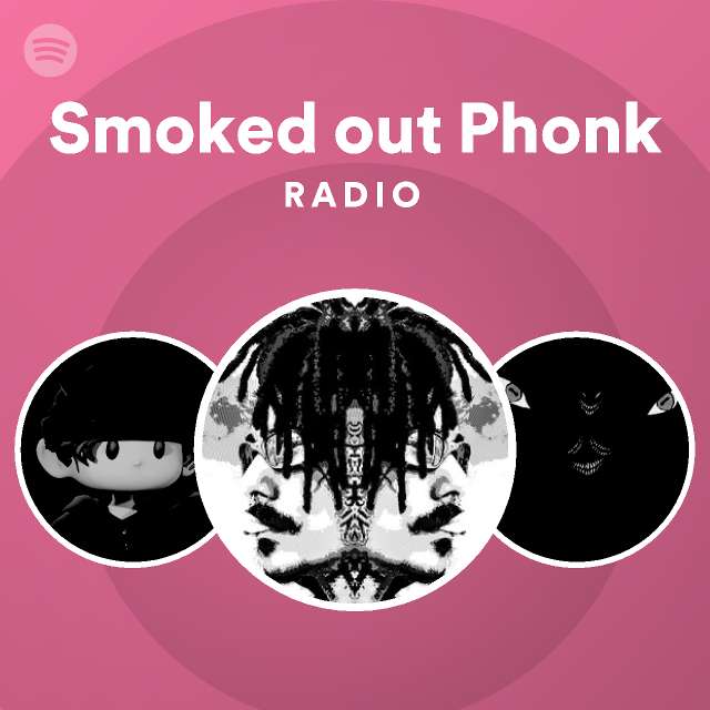 Smoked out Phonk Radio - playlist by Spotify | Spotify