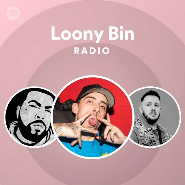 Loony Bin Radio playlist by Spotify Spotify