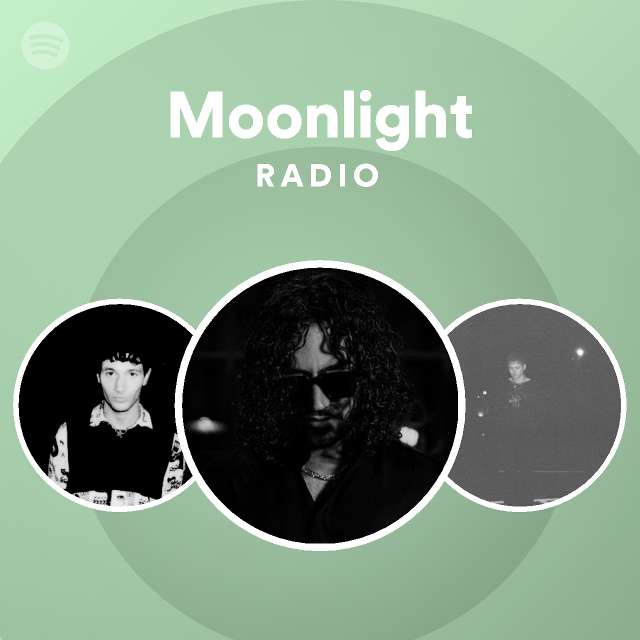 Moonlight Radio - playlist by Spotify | Spotify