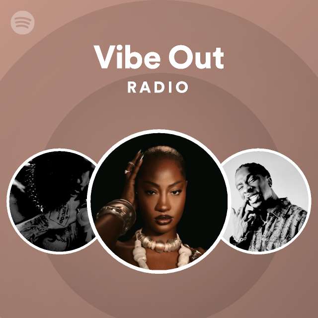 Vibe Out Radio - playlist by Spotify | Spotify