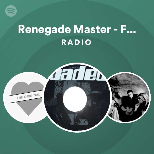 Renegade Master Fatboy Slim Old Skool Mix Radio Playlist By Spotify