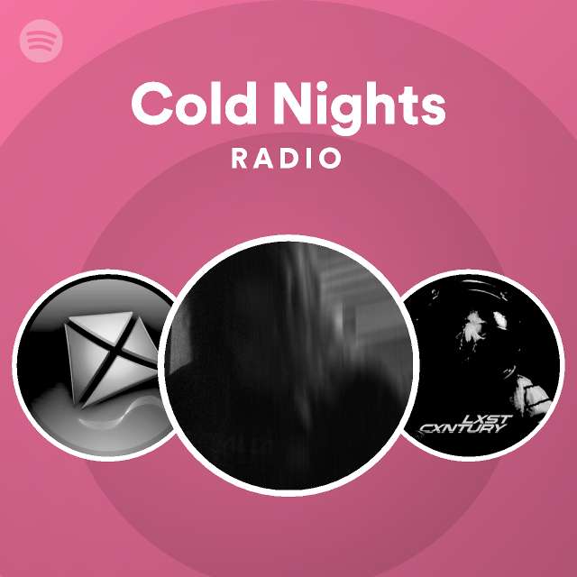 Cold Nights Radio playlist by Spotify Spotify