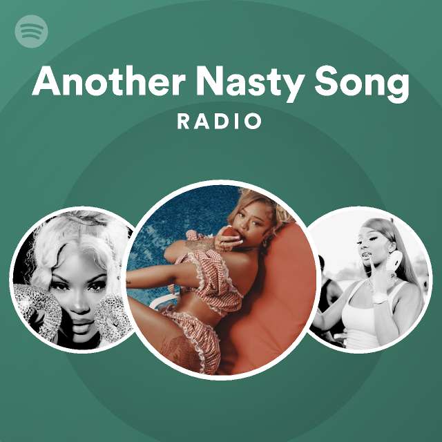 another-nasty-song-radio-playlist-by-spotify-spotify