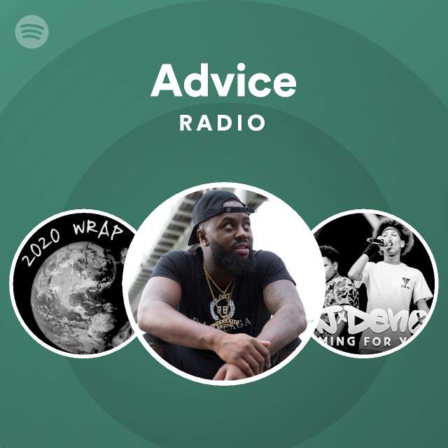 Advice Radio Playlist By Spotify Spotify 3534