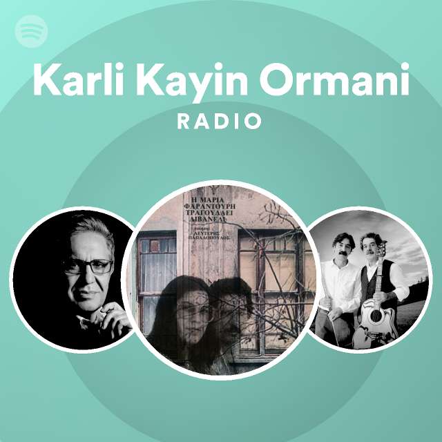 Karli Kayin Ormani Radio - playlist by Spotify | Spotify