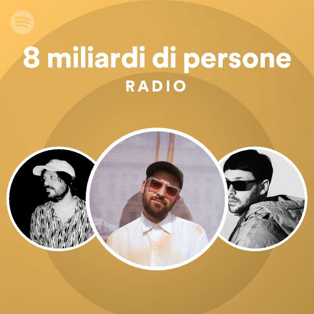 8 miliardi di persone Radio - playlist by Spotify | Spotify