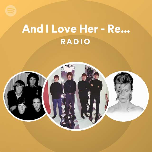 And I Love Her - Remastered Radio - playlist by Spotify | Spotify
