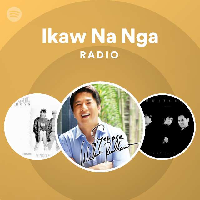 Ikaw Na Nga Radio - playlist by Spotify | Spotify