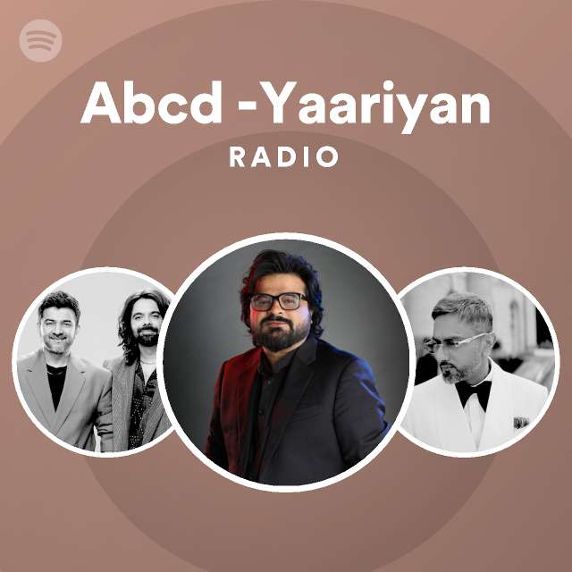 Abcd Yaariyan Radio Playlist By Spotify Spotify