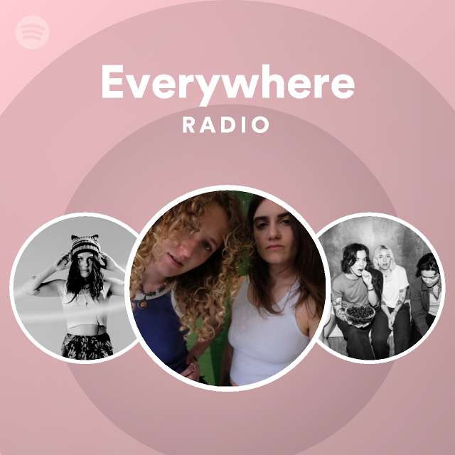 Everywhere Radio - playlist by Spotify | Spotify