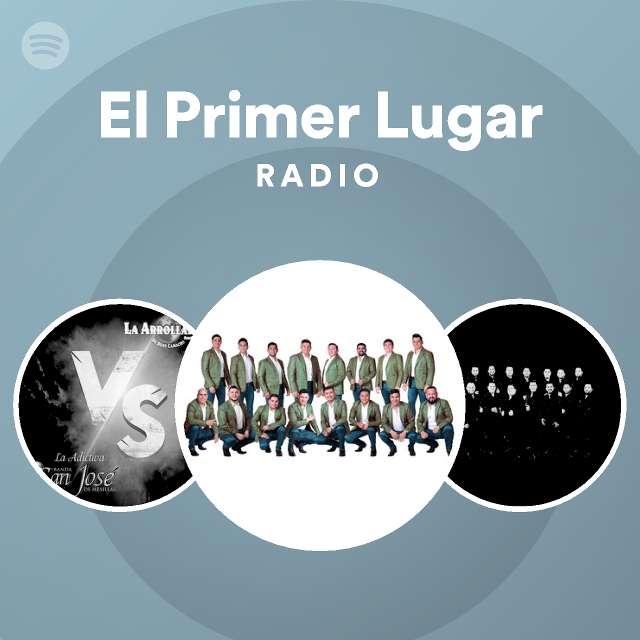 El Primer Lugar Radio playlist by Spotify Spotify