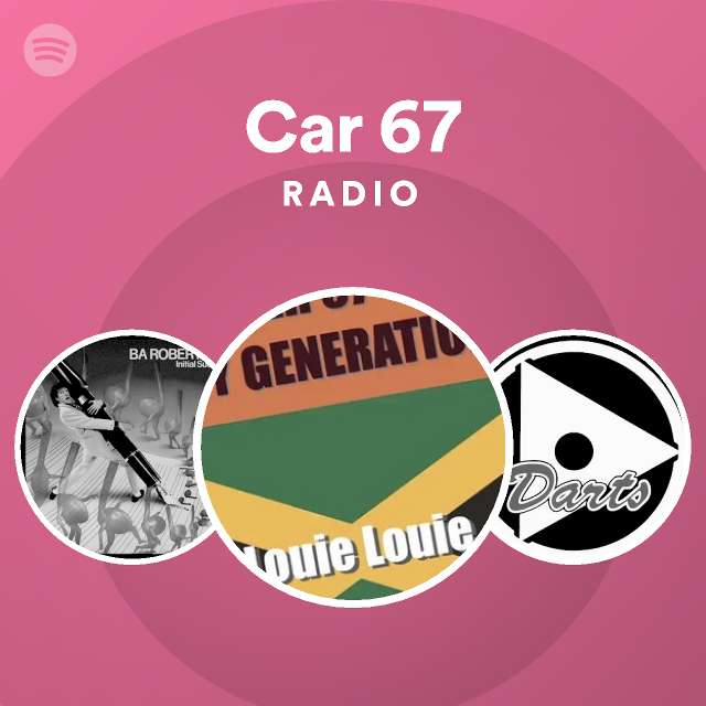 Car 67 Radio - playlist by Spotify | Spotify
