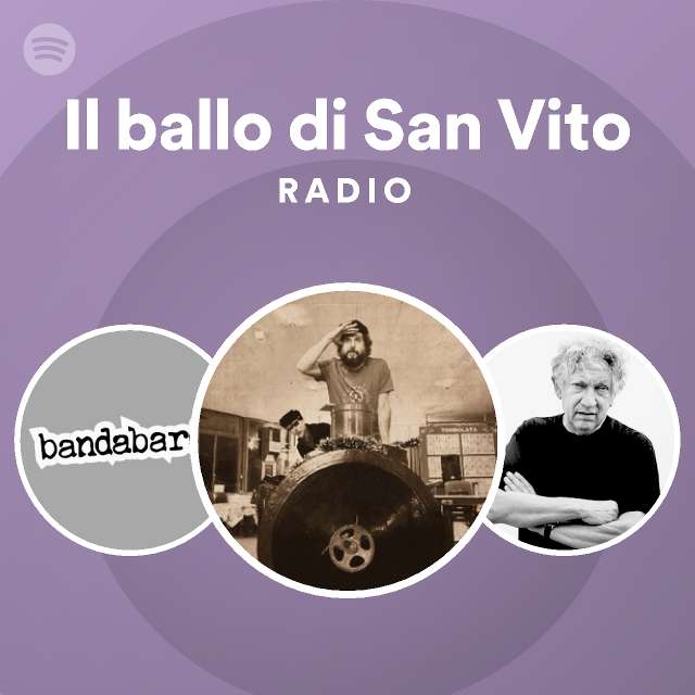 Il ballo di San Vito Radio playlist by Spotify Spotify