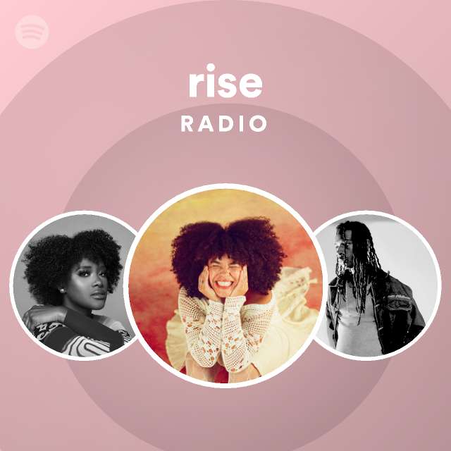 rise Radio - playlist by Spotify | Spotify