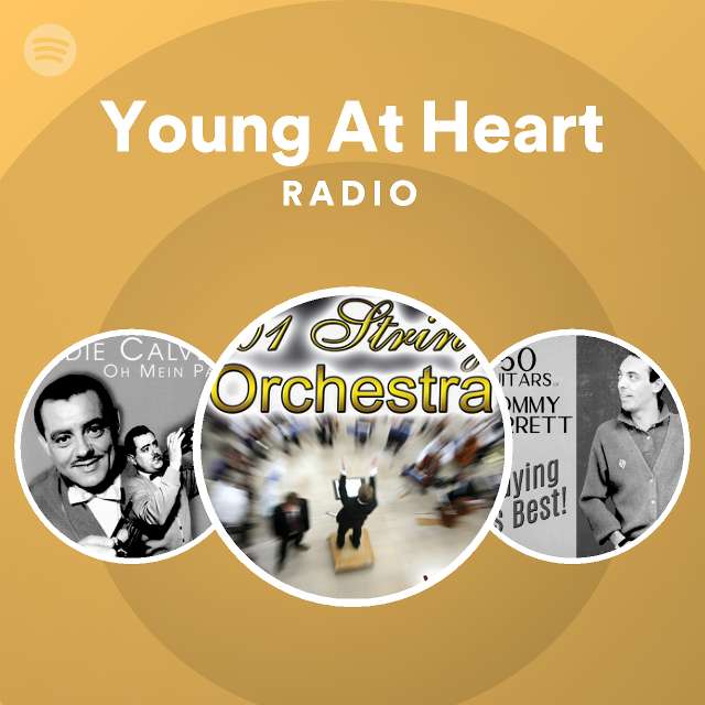 Young At Heart Radio playlist by Spotify Spotify