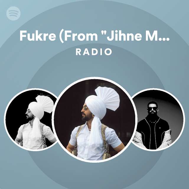 Fukre (From "Jihne Mera Dil Luteya") Radio | Spotify Playlist