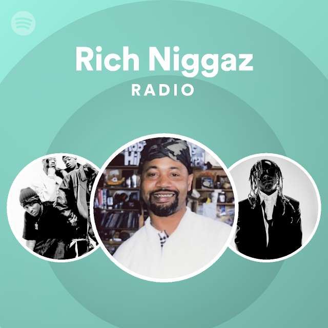 Rich Niggaz Radio Spotify Playlist