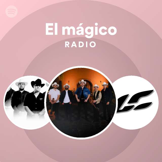 El mágico Radio playlist by Spotify Spotify