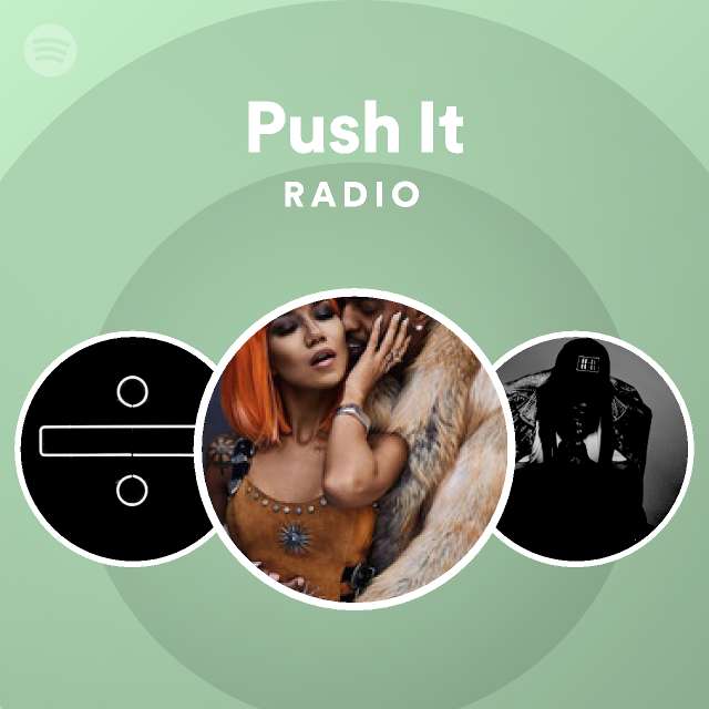 Push It Radio playlist by Spotify Spotify