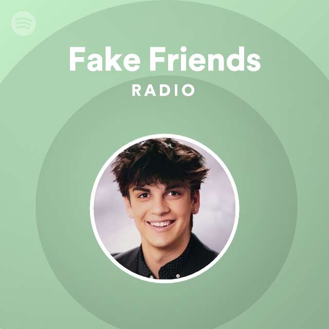 Fake Friends Radio - playlist by Spotify | Spotify
