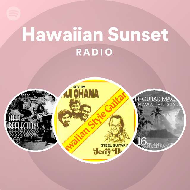 Hawaiian sunset radio playlist by spotify spotify