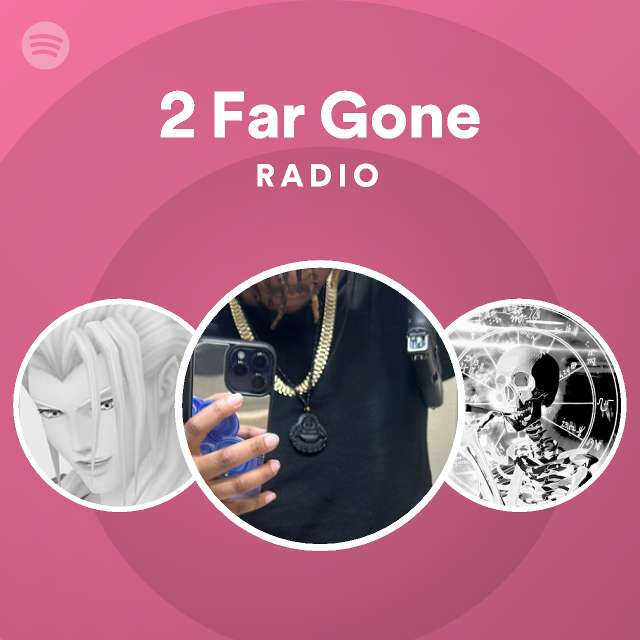 2-far-gone-radio-playlist-by-spotify-spotify