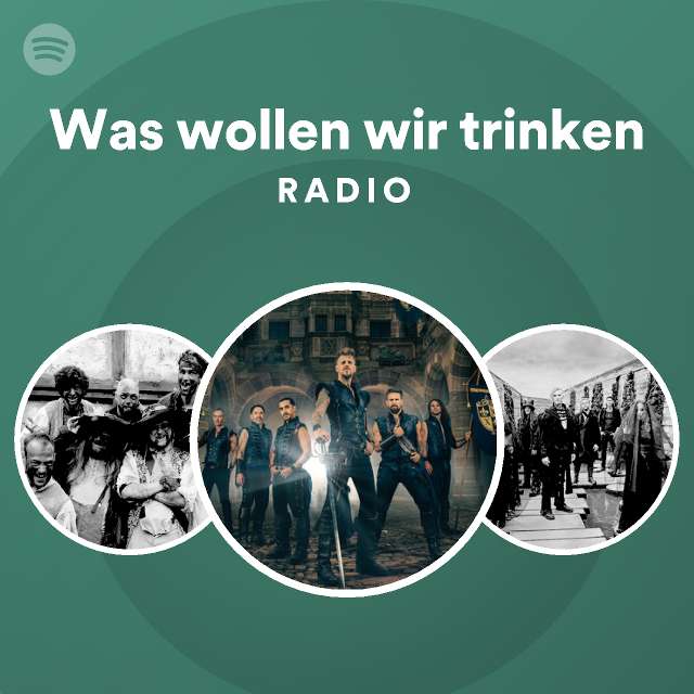 Was wollen wir trinken Radio - playlist by Spotify | Spotify