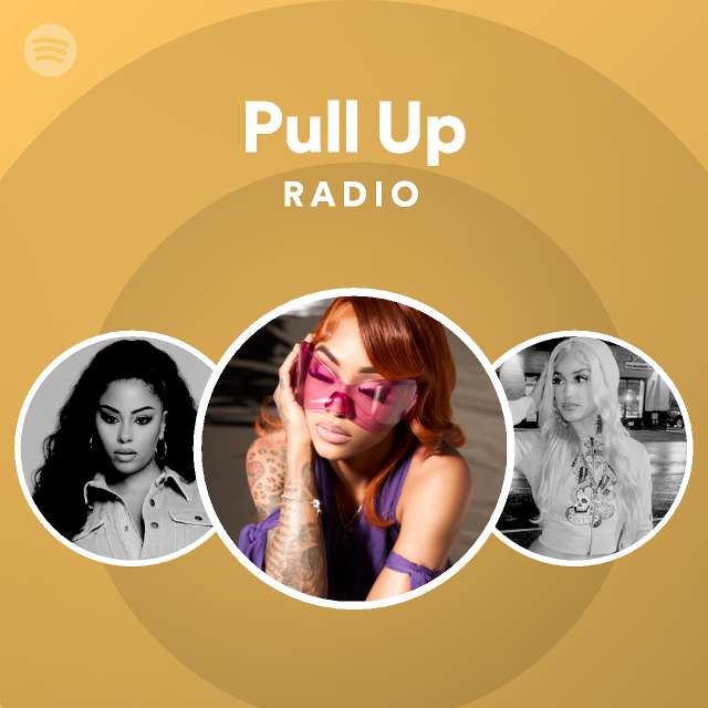 Pull Up Radio | Spotify Playlist