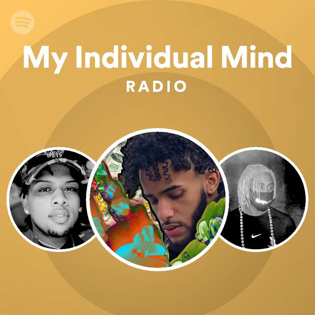 My Individual Mind Radio - playlist by Spotify | Spotify
