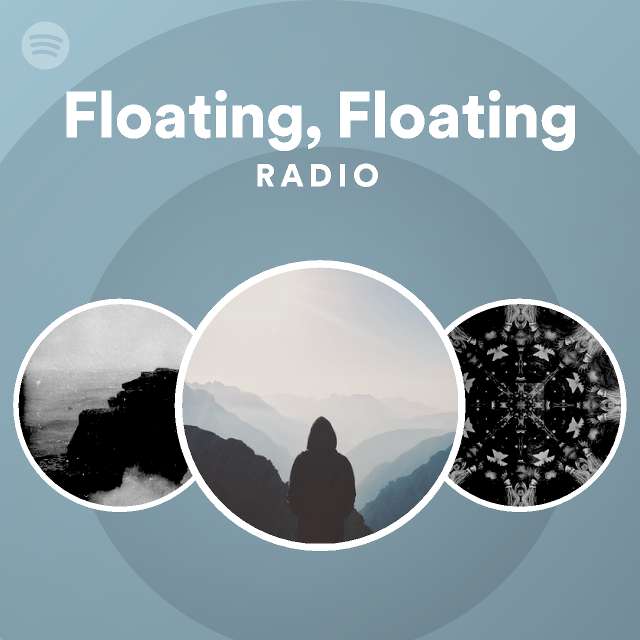 Floating Floating Radio Playlist By Spotify Spotify