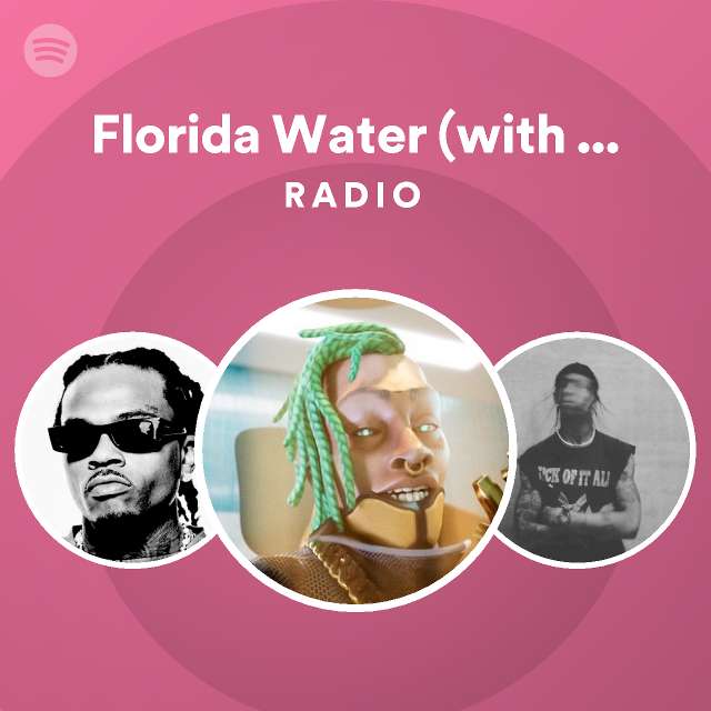 Florida Water (with Gunna, Clix) Radio playlist by Spotify Spotify