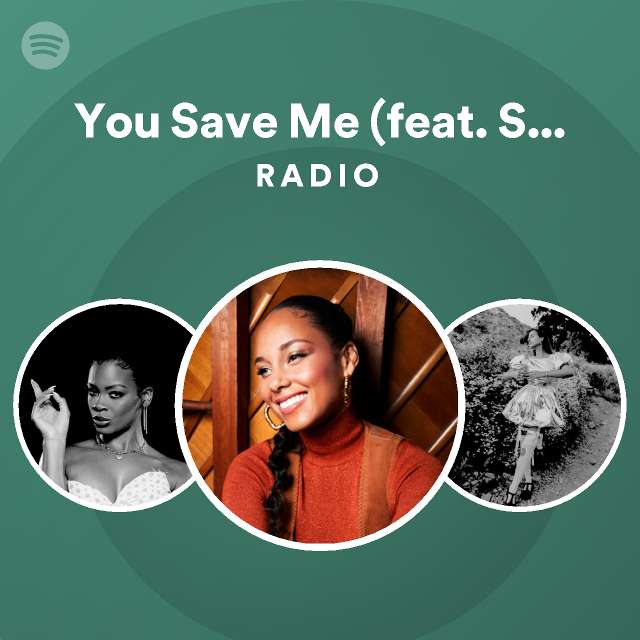 You Save Me (feat. Snoh Aalegra) Radio - playlist by Spotify | Spotify